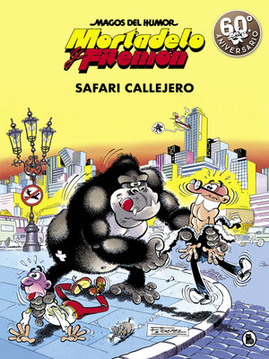 cover image of Mortadelo y Filemón. Safari callejero (Magos del Humor 3)